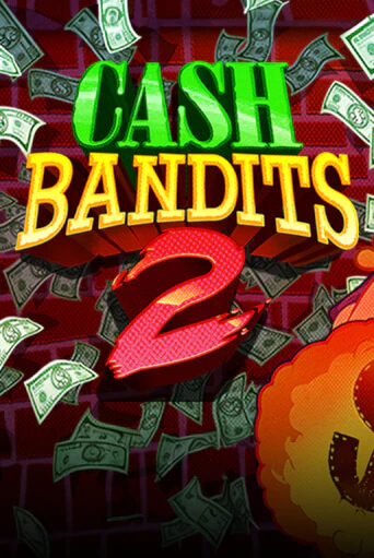 Cash Bandits 2 демо игровой автомат | VAVADA Казино бесплатно