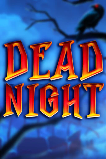 Dead Night демо игровой автомат | VAVADA Казино бесплатно