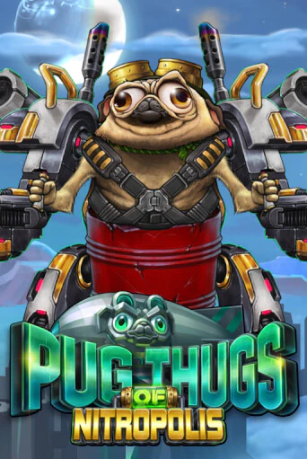 Pug Thugs of Nitropolis демо игровой автомат | VAVADA Казино бесплатно