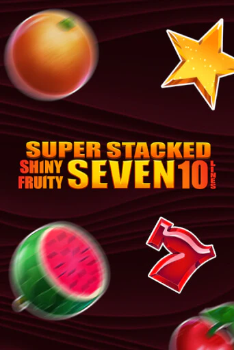 Shiny Fruity Seven 10 Lines Super Stacked демо игровой автомат | VAVADA Казино бесплатно