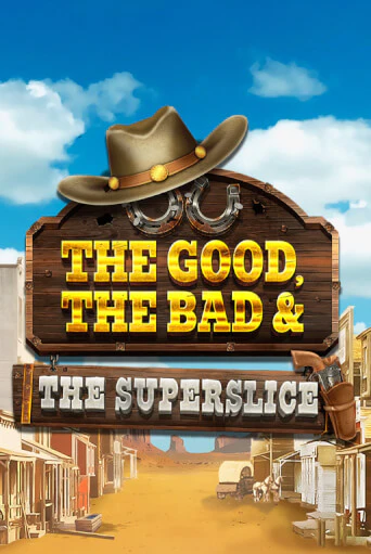 The Good, the Bad and the SuperSlice демо игровой автомат | VAVADA Казино бесплатно